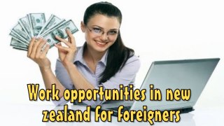 Work Opportunities In New Zealand For Foreigners - Apply Now