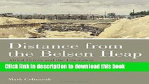 Download Distance from the Belsen Heap: Allied Forces and the Liberation of a Nazi Concentration