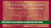 Books A Practical Guide to Service Learning: Strategies for Positive Development in Schools Free