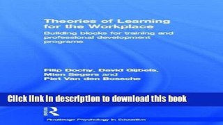 Ebooks Theories of Learning for the Workplace: Building blocks for training and professional