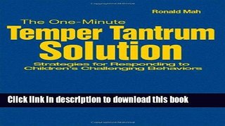 Ebooks The One-Minute Temper Tantrum Solution: Strategies for Responding to Children s Challenging