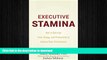 FAVORIT BOOK Executive Stamina: How to Optimize Time, Energy, and Productivity to Achieve Peak