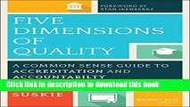 [Popular Books] Five Dimensions of Quality: A Common Sense Guide to Accreditation and