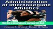 [Popular Books] Administration of Intercollegiate Athletics Full