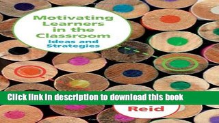 Ebooks Motivating Learners in the Classroom: Ideas and Strategies Download Book