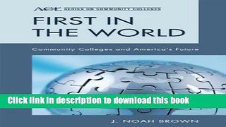 [Popular Books] First in the World: Community Colleges and America s Future (ACE Series on