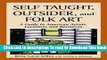[Reading] Self Taught, Outsider, and Folk Art: A Guide to American Artists, Locations and