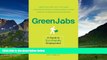 Must Have  Green Jobs: A Guide to Eco-Friendly Employment  READ Ebook Full Ebook Free