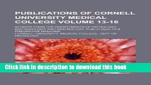 [Popular Books] Publications of Cornell University Medical College Volume 13-16; Studies from the