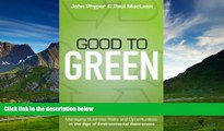 READ FREE FULL  Good to Green: Managing Business Risks and Opportunities in the Age of