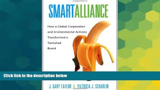 Must Have  Smart Alliance: How a Global Corporation and Environmental Activists Transformed a