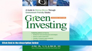 Must Have  Green Investing: A Guide to Making Money through Environment-Friendly Stocks  READ