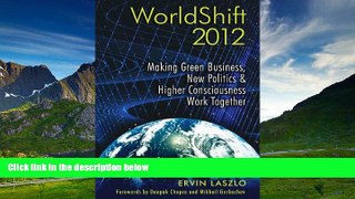 Must Have  WorldShift 2012: Making Green Business, New Politics, and Higher Consciousness Work