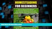 Must Have  Homesteading For Beginners: How to Build a Profitable Homestead Backyard Farm   Make