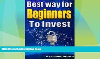 Must Have  Best Way for Beginners to Invest: Invest with confidence, decrease risks and increase