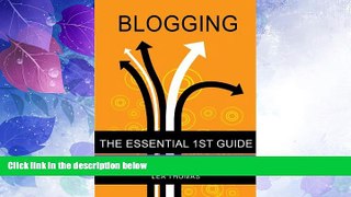 READ FREE FULL  Blogging, The Essential 1st Guide: How to Start a Blog, Make Money and Enjoy the