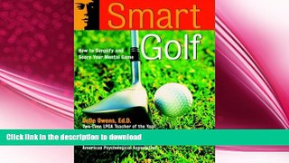 READ book  Smart Golf: How to Simplify and Score Your Mental Game (The Jossey-Bass Psychology