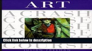 Download Art: A Crash Course (Crash Course (Watson-Guptill)) (Crash Course (Watson-Guptill))