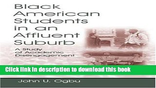 [Popular Books] Black American Students in An Affluent Suburb: A Study of Academic Disengagement