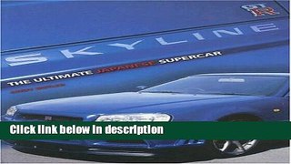 Download Skyline GT-R: The Ultimate Japanese Supercar Book Online