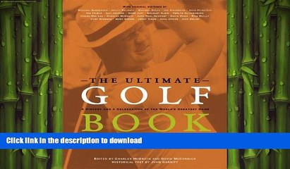 FREE DOWNLOAD  The Ultimate Golf Book: A History and a Celebration of the World s Greatest Game