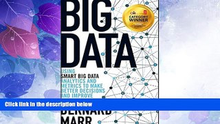 Must Have PDF  Big Data: Using SMART Big Data, Analytics and Metrics To Make Better Decisions and