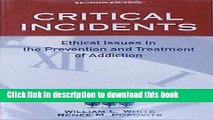 [PDF] Critical Incidents: Ethical Issues in the Prevention and Treatment of Addiction [Online Books]