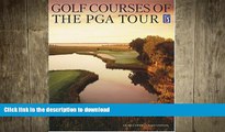 READ book  Golf Courses of the PGA Tour  FREE BOOOK ONLINE