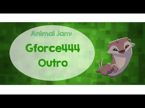 Animal Jam: Gforce444 Outro