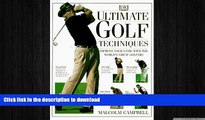 READ book  Ultimate Golf Techniques: Improve Your Golf Game With The World sGreatest Golfers
