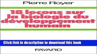 [Popular Books] Dix-huit lecons sur la biologie du developpement humain (French Edition) Free Online
