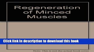 [Popular Books] The Regeneration of Minced Muscles (Monographs in Developmental Biology, Vol. 4)