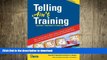 READ THE NEW BOOK Telling Ain t Training: Updated, Expanded, Enhanced READ EBOOK