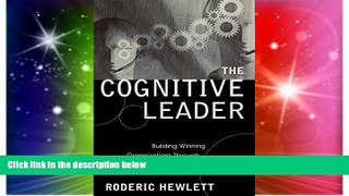 READ FREE FULL  The Cognitive Leader: Building Winning Organizations through Knowledge Leadership