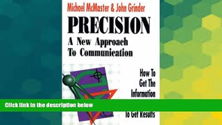 READ FREE FULL  Precision: A New Approach to Communication: How to Get the Information You Need to
