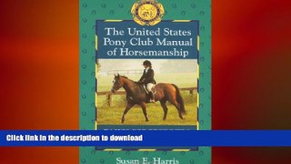 READ book  The United States Pony Club Manual of Horsemanship: Basics for Beginners - D Level