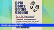 Must Have  BPM Boots on the Ground: How to Implement Strategic Business Process Management: