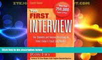 READ FREE FULL  Your First Interview: For Students and Anyone Preparing to Enter Today s Tough Job