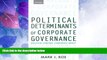 Big Deals  Political Determinants of Corporate Governance: Political Context, Corporate Impact