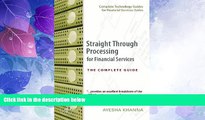 Big Deals  Straight Through Processing for Financial Services: The Complete Guide (Complete