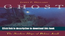 [PDF] Ghost Fleet: The Sunken Ships of Bikini Atoll Book Online