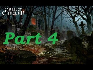 Things Are Getting Interesting...Again - Call of Cthulhu [Part 4]