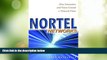 Must Have  Nortel Networks: How Innovation and Vision Created a Network Giant  READ Ebook Full