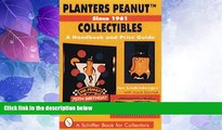 READ FREE FULL  Planters Peanut*t Collectibles, Since 1961: A Handbook and Price Guide