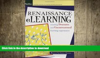 FAVORIT BOOK Renaissance eLearning: Creating Dramatic and Unconventional Learning Experiences READ