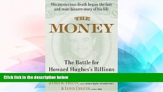 Must Have  The Money: The Battle for Howard Hughes s Billions  READ Ebook Full Ebook Free