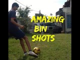 AMAZING BIN SHOTS