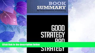 Big Deals  Summary: Good Strategy Bad Strategy - Richard Rumelt: The Difference and Why It