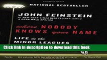 [Popular Books] Where Nobody Knows Your Name: Life in the Minor Leagues of Baseball (Anchor