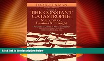 Full [PDF] Downlaod  The Constant Catastrophe: Malnutrition, Famines and Drought: 002
